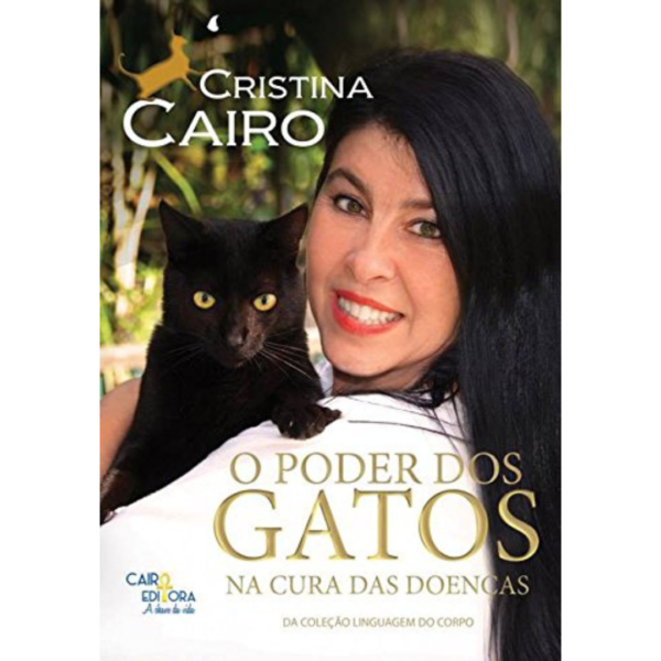 O Poder dos Gatos na Cura das Doenças - Coleção Linguagem do Corpo - Cristina Cairo