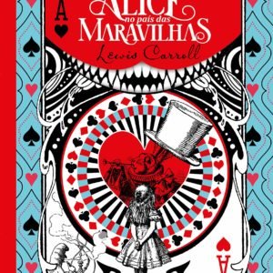 Alice no País das Maravilhas - Lewis Carroll