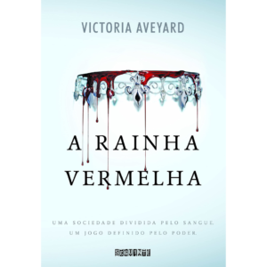 A rainha vermelha - Victoria Aveyard