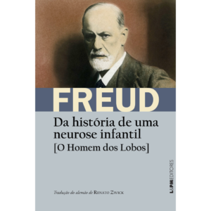 Da história de uma neurose infantil: O homem dos lobos - Freud