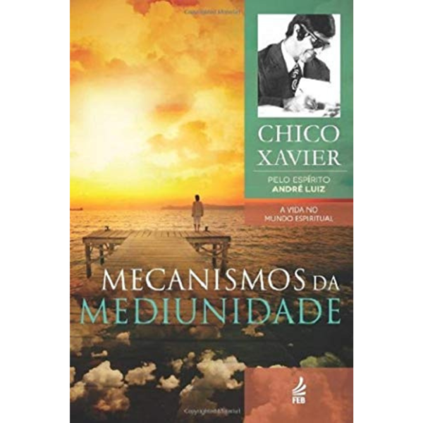 Mecanismos da mediunidade - Chico Xavier,  Waldo Vieira