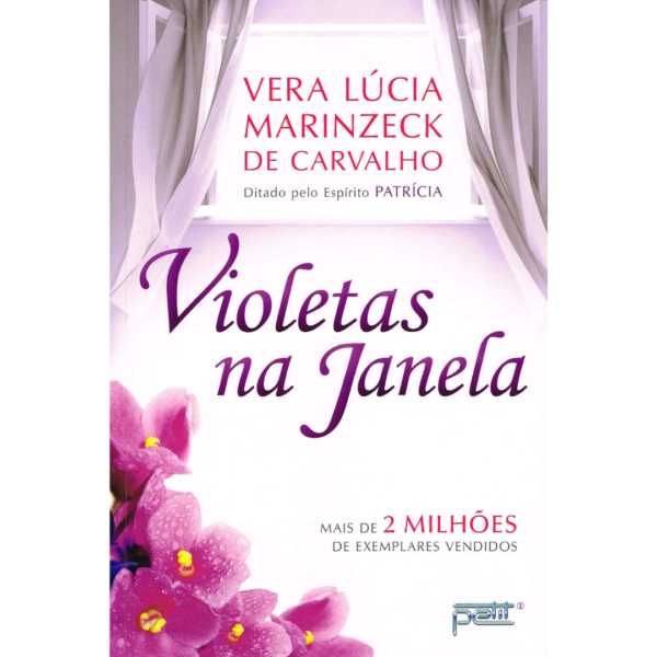 Violetas na janela - Vera Lúcia Marinzeck de Carvalho