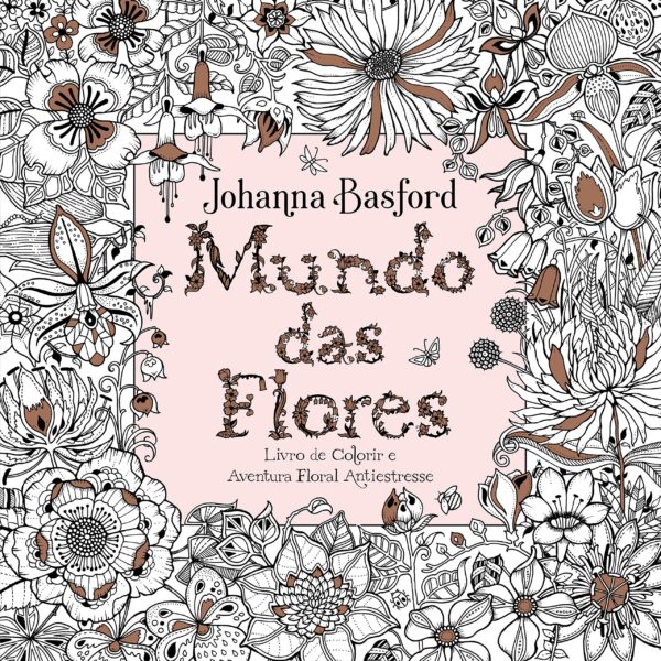 Mundo das flores -  Johanna Basford