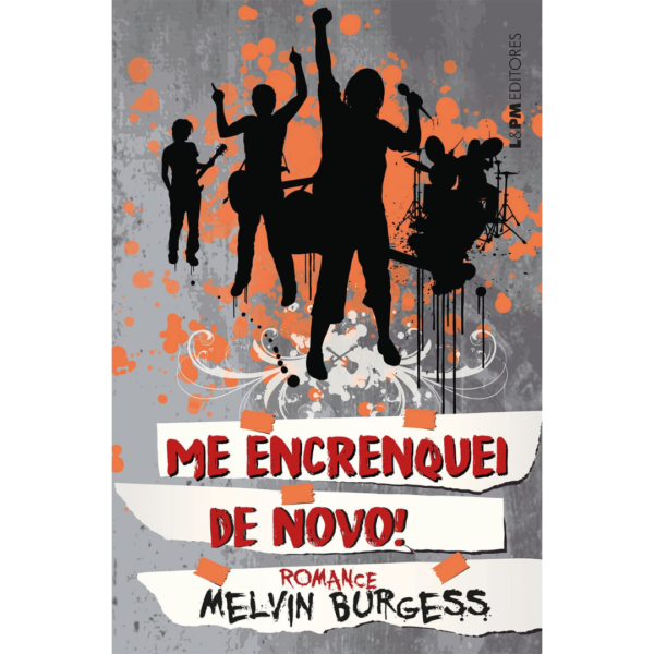Me encrenquei de novo! - Melvin Burgess (Edição de Bolso)