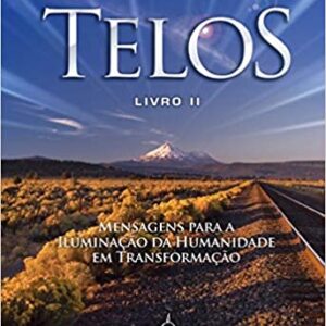 Telos Livro Dois - Mensagens para a iluminação da humanidade em transformação -  Aurelia Louise Jones