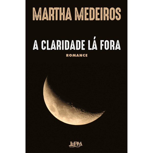 A claridade lá fora - Martha Medeiros