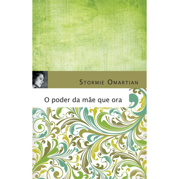 O poder da mãe que ora - Stormie Omartian