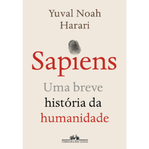 Sapiens (Nova edição): Uma breve história da humanidade - Yuval Noah Harari