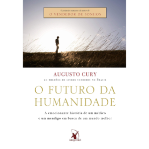 O futuro da humanidade - Augusto Cury