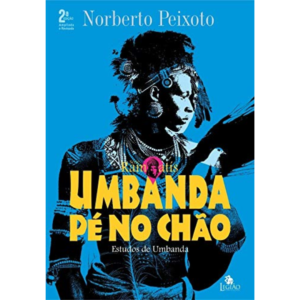 Umbanda pé no chão: estudos de umbanda - Norberto Dos Santos Peixoto