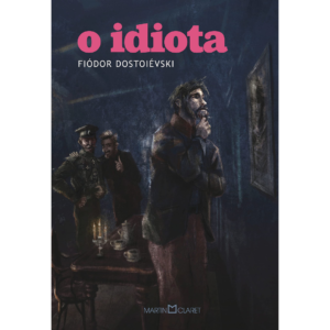 O idiota -  Fiódor Dostoiévski