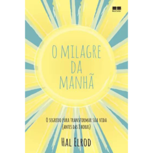 O milagre da manhã - Hal Elrod