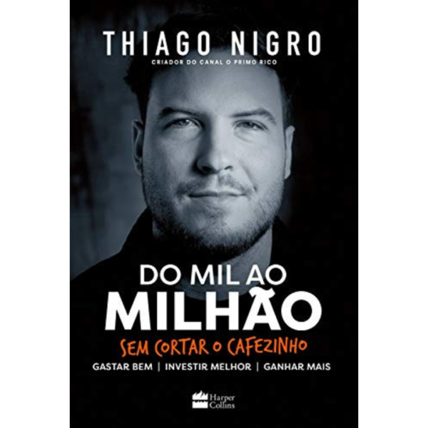 Do Mil ao Milhão. Sem Cortar o Cafezinho.