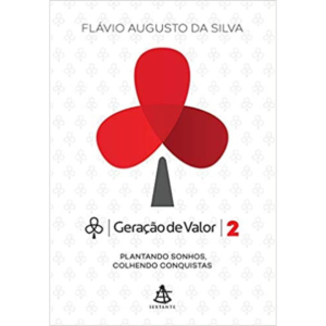 Geração de Valor 2 - Flávio Augusto Da Silva