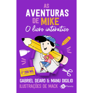 As aventuras de Mike: o livro interativo -  Gabriel Dearo, Manu Digilio