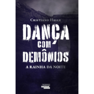 Dança com demônios: A rainha da noite - Cristiano Halle