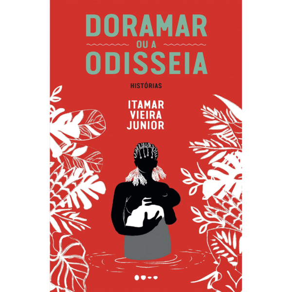 Doramar ou a odisseia: Histórias - Itamar Vieira Junior