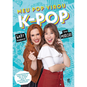 Meu pop virou K-Pop -  Thais, Gaby Midori, Brandalise