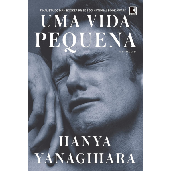 Uma vida pequena - Hanya Yanagihara