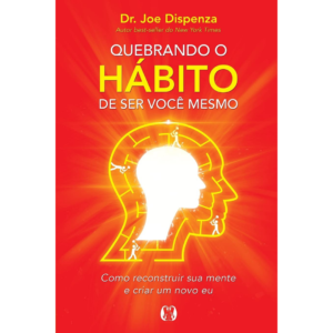 QUEBRANDO O HABITO DE SER VOCE MESMO