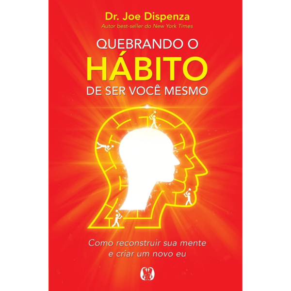 QUEBRANDO O HABITO DE SER VOCE MESMO