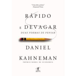Rápido e devagar - Daniel Kahneman