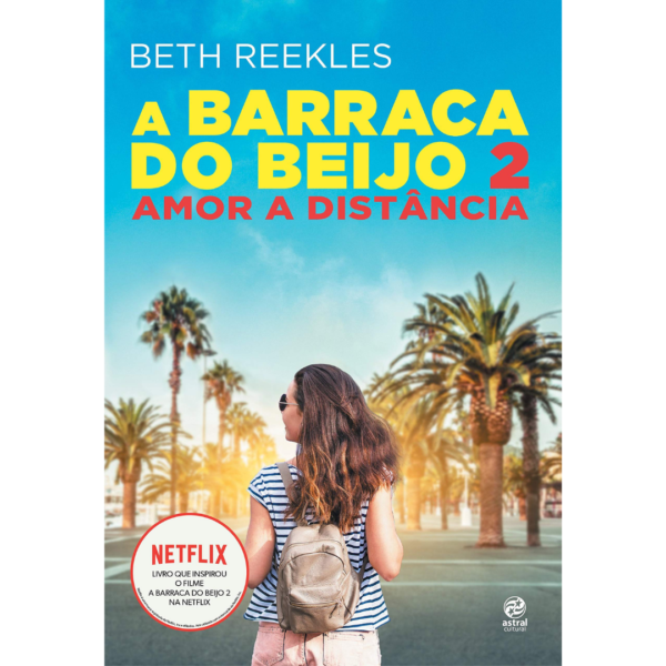 A barraca do beijo 2: Amor a distância - Beth Reekles