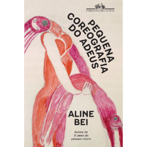 Pequena coreografia do adeus - Aline Bei