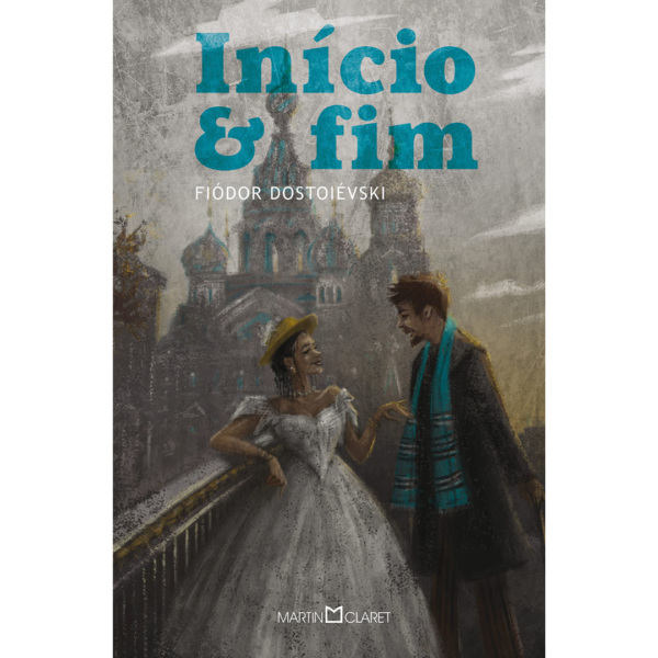 Início e fim (Capa Dura) - Fiódor Dostoiévski