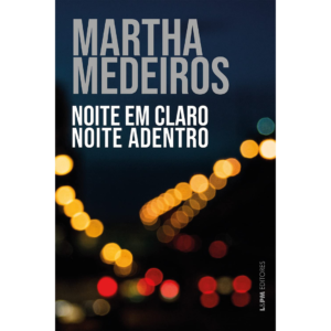 Noite em claro noite adentro - Martha Medeiros