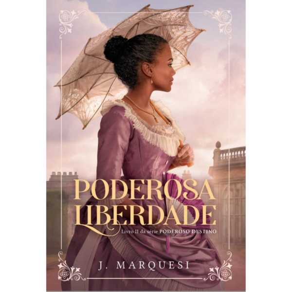 Poderosa Liberdade (Poderoso destino 2) - J. Marquesi