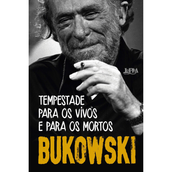 Tempestade Para os Vivos e Para os Mortos - Charles Bukowski (Edição de Bolso)