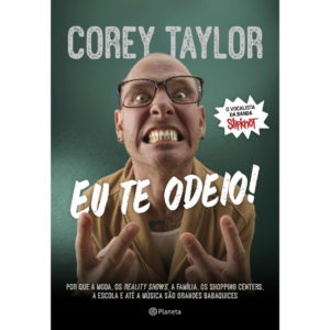 Eu te odeio! -  Corey Taylor