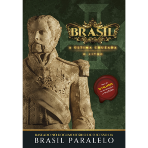 Brasil: a última cruzada - Brasil Paralelo