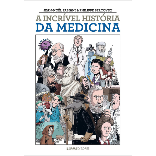 A incrível história da medicina - Jean-Noël Fabiani
