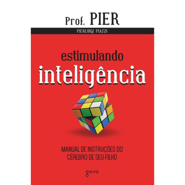 Estimulando Inteligência: Manual de instruções do cérebro de seu filho: 2 - Pierluigi Piazzi