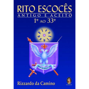 Rito escocês antigo e aceito: 1° ao 33° - Rizzardo da Camino