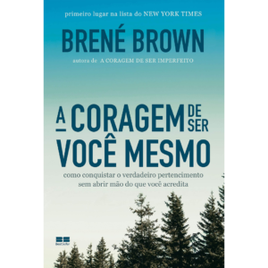 CORAGEM DE SER VOCE MESMO, A