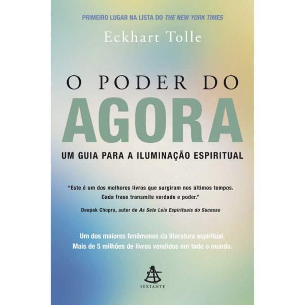 O poder do agora: Um guia para a iluminação espiritual – Eckhart Tolle