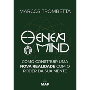 Eneamind: Como construir uma nova realidade com o poder da sua mente - Marcos Trombetta