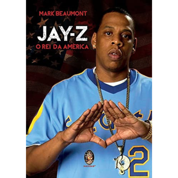 Jay-Z: O rei da américa - Mark Beaumont