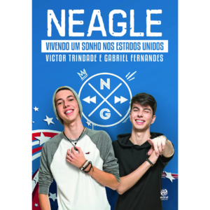 Neagle: Vivendo um Sonho nos Estados Unidos - Victor Trindade, Gabriel Fernandes