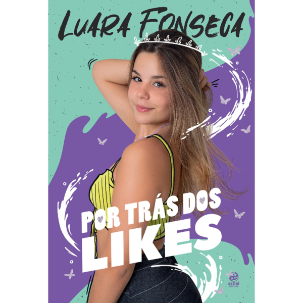 Por trás dos likes - Luara Fonseca