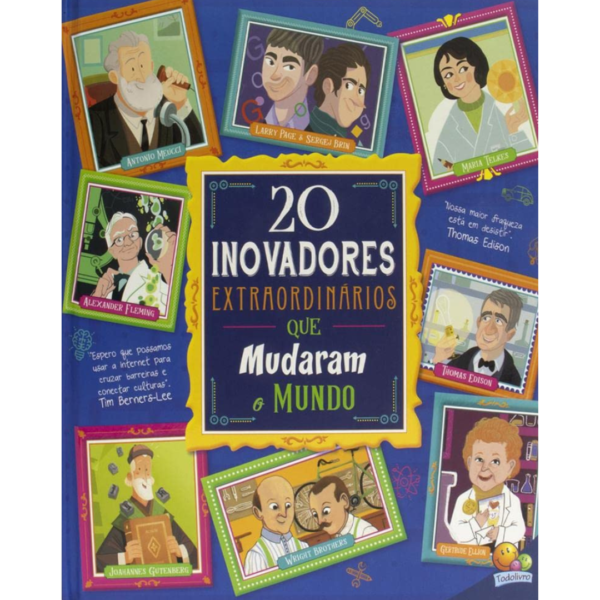 Histórias Extraordinárias: 20 Inovadores Extraordinários que mudaram o Mundo - Moon SRL