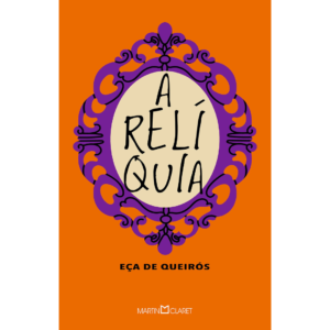 A Relíquia (Capa Dura) - Eça de Queirós