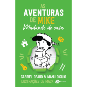 As aventuras de Mike 3: mudando de casa - Gabriel Dearo, Manu Digilio