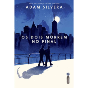 Os Dois Morrem No Final - Adam Silvera