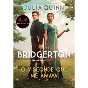 O visconde que me amava (Os Bridgertons – Livro 2): O livro de Anthony – Julia Quinn