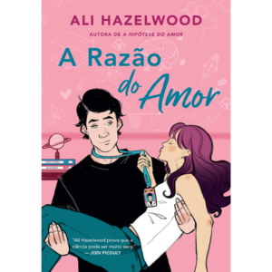 A razão do amor – Ali Hazelwood