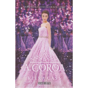 A Coroa – Kiera Cass Livro: 5